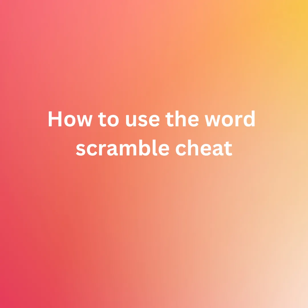 How to use the word scramble cheat